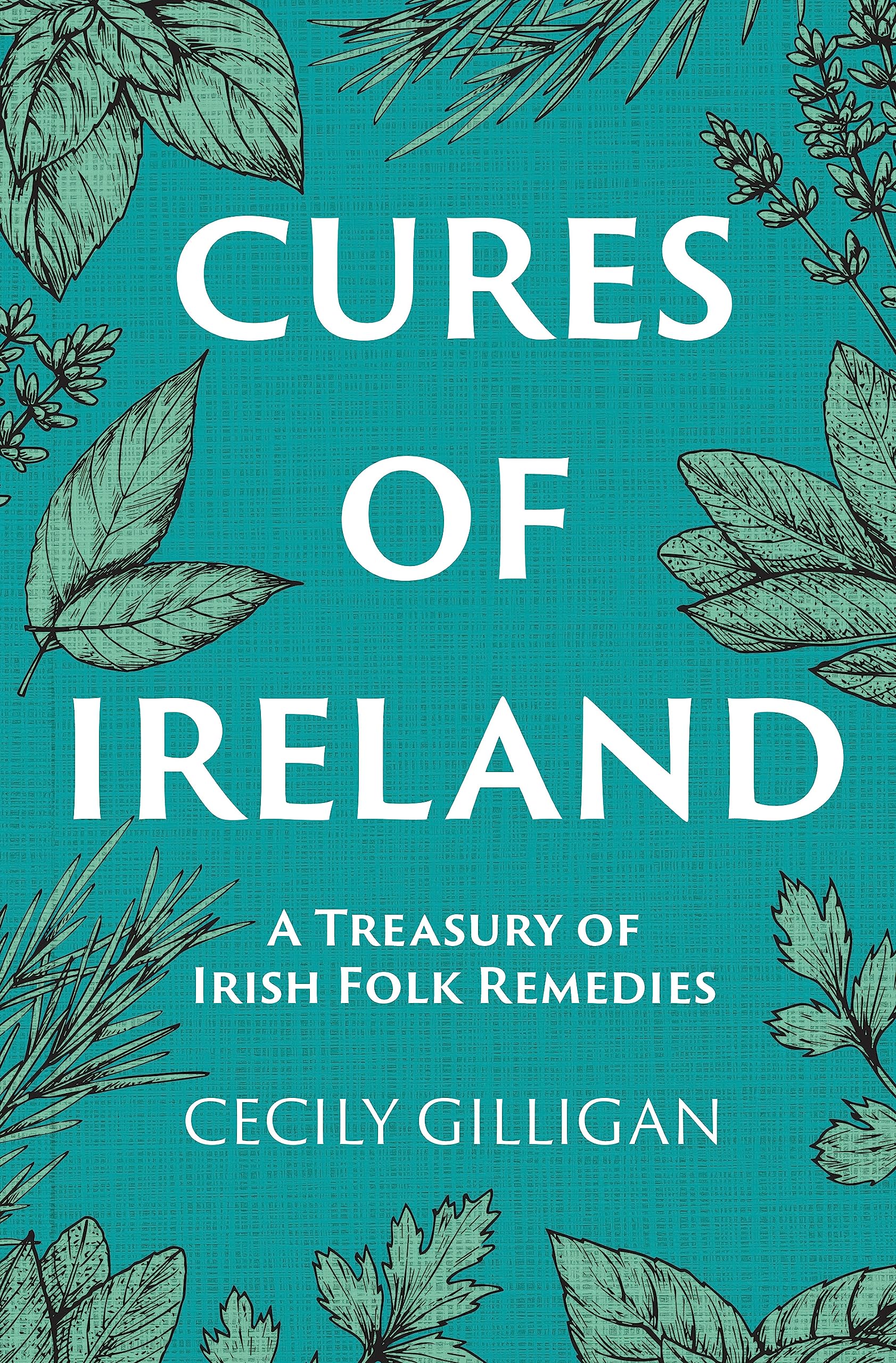 Cures of Ireland: A Treasury of Irish Folk Remedies book