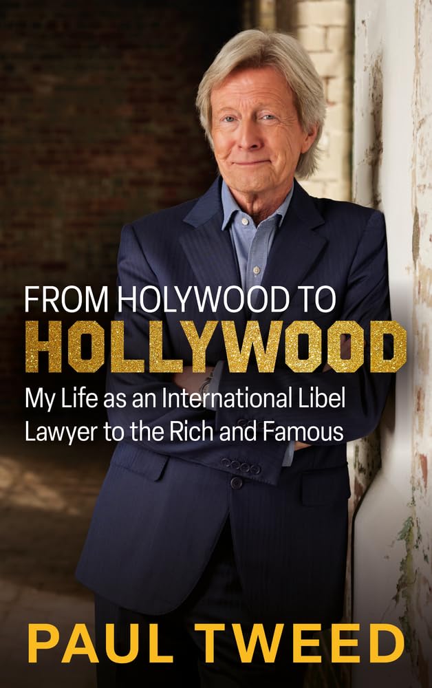 From Holywood to Hollywood: My Life as an International Libel Lawyer to the Rich and Famous Law