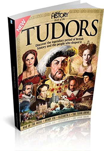 All about history bookazine series: All about history book of the Tudors by Books