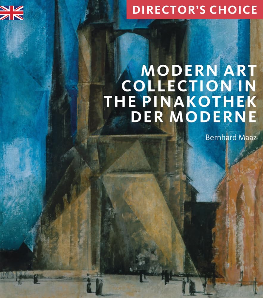 Modern Art Collection in the Pinakothek Der Modern: Director's Choice book