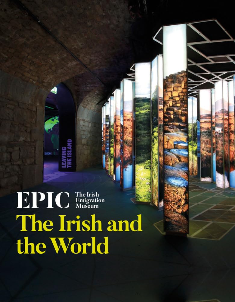Epic the Irish Emigration Museum: The Irish and the World Books