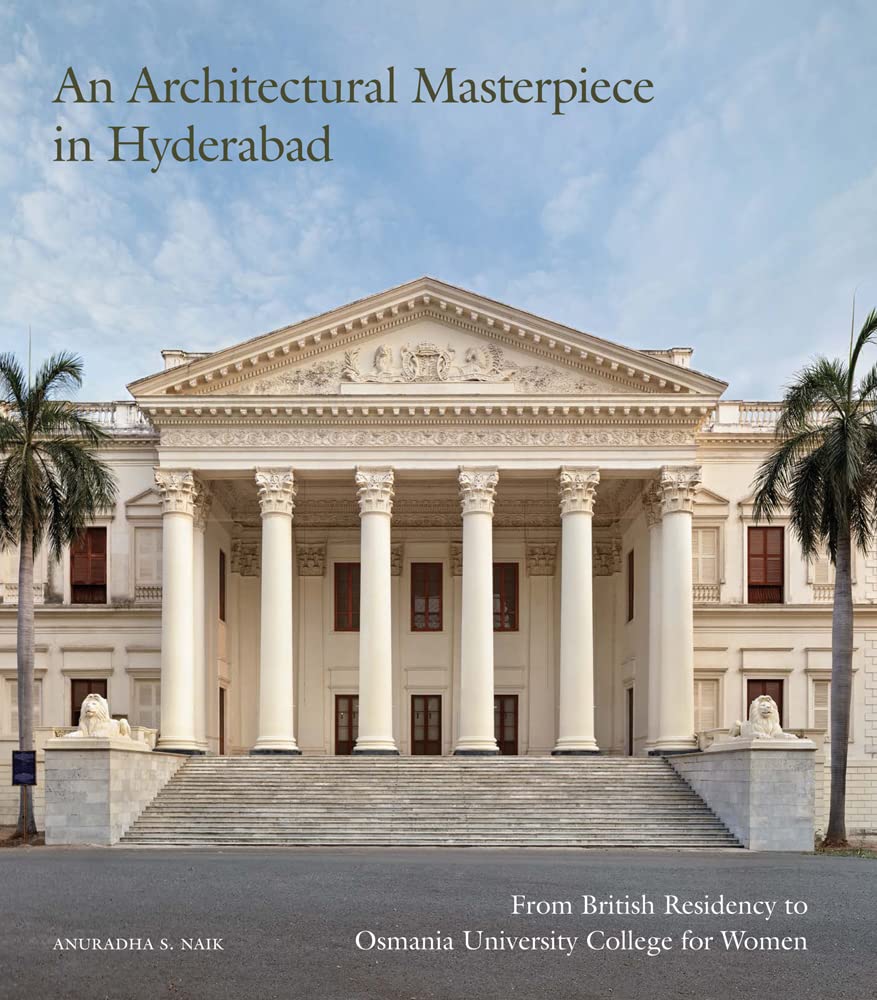 An Architectural Masterpiece in Hyderabad: From British Residency to Osmania University College for Women book