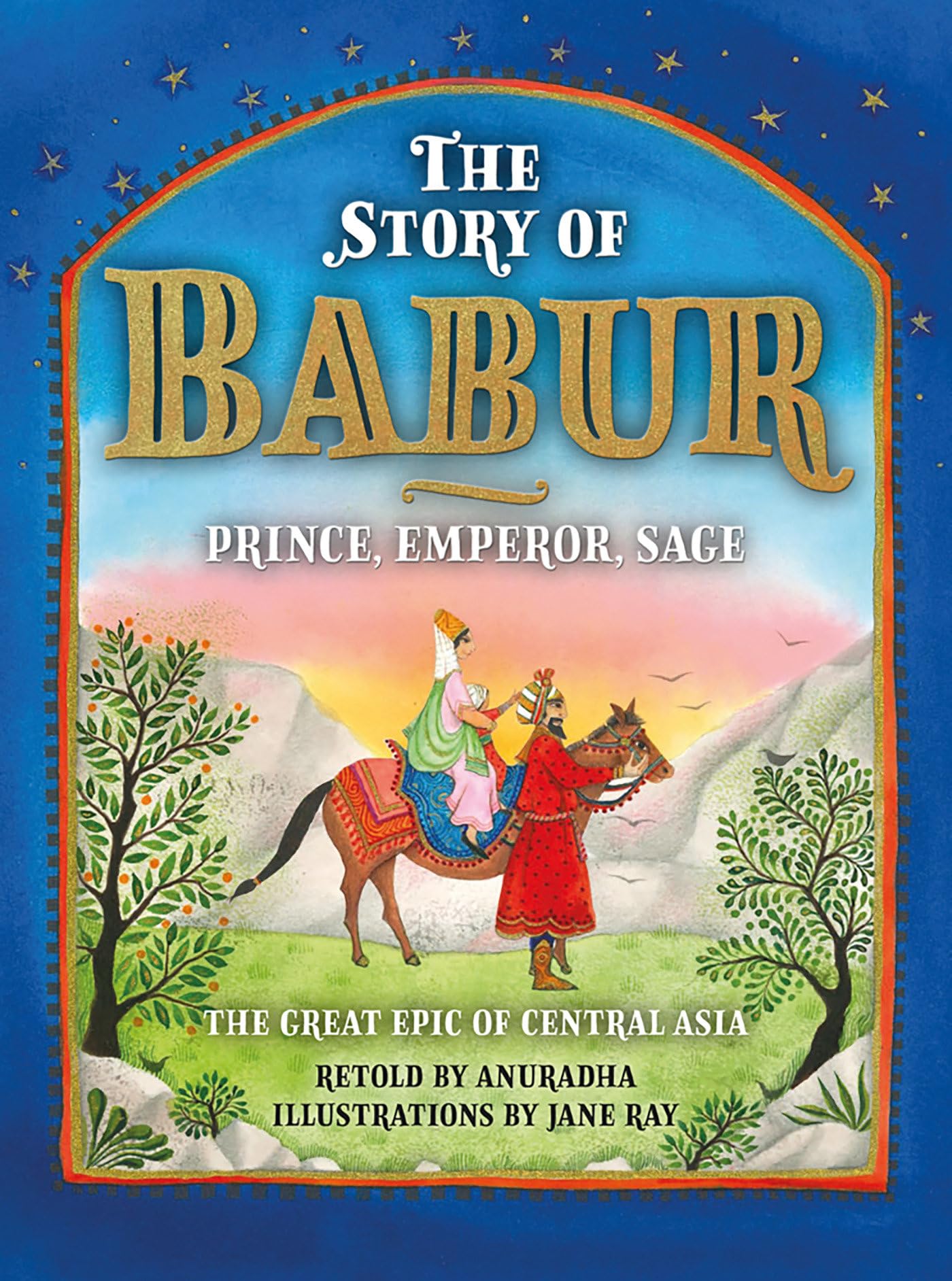 The Story of Babur : Prince, Emperor, Sage /anglais book