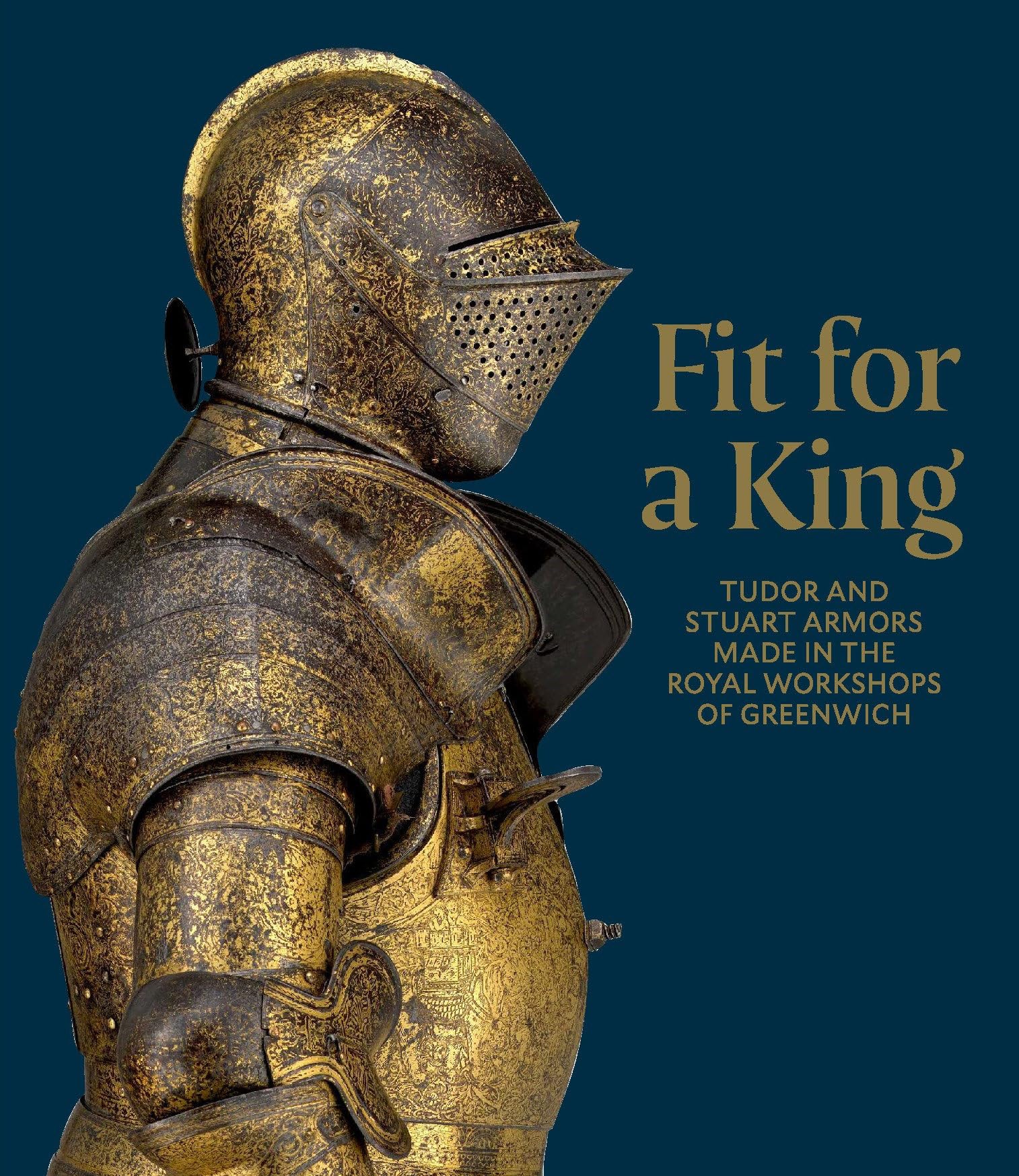 Fit for a King: Tudor and Stuart Armors at the Royal Workshops at Greenwich Hobbies & Crafts
