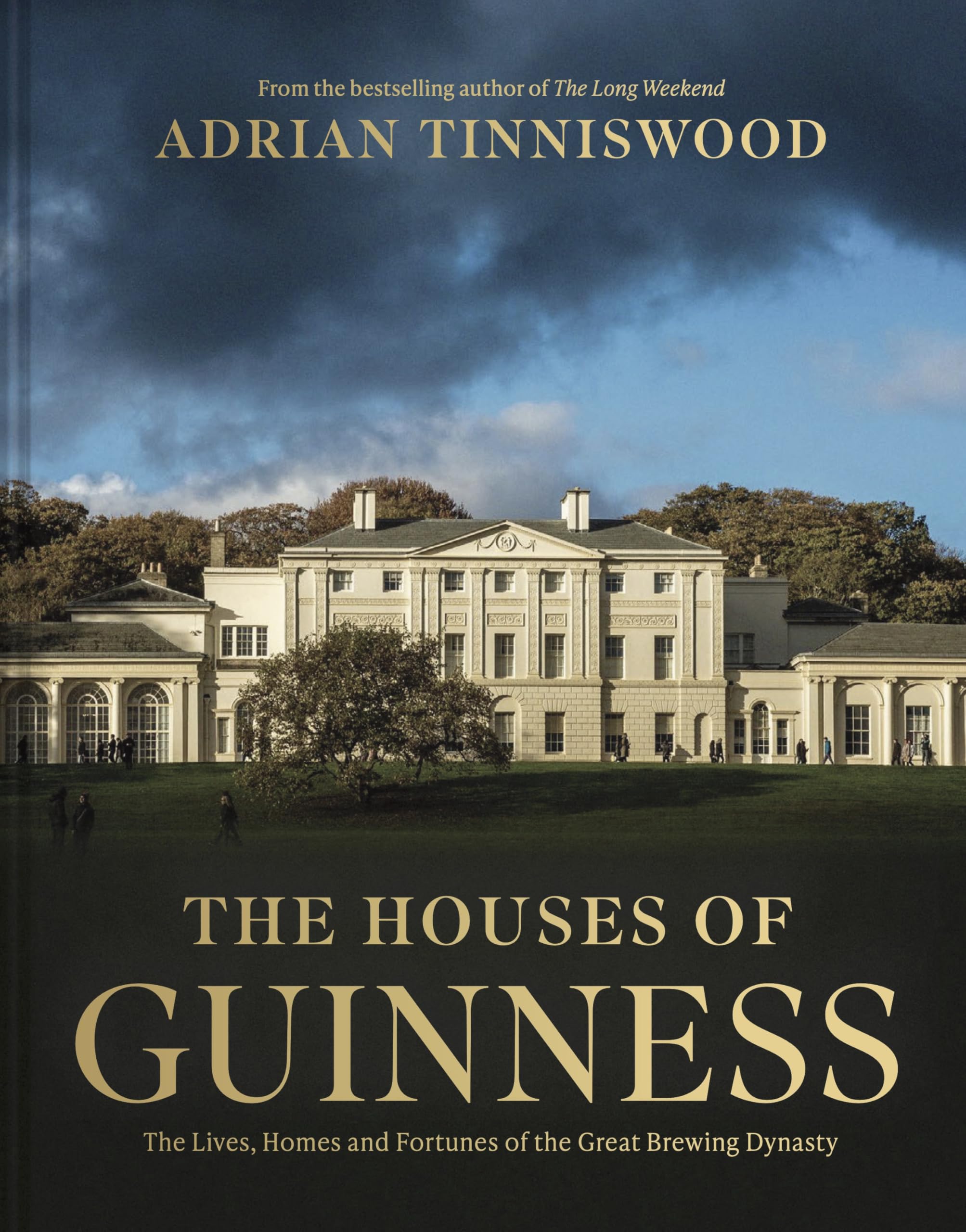 The Houses of Guinness: The Lives, Homes and Fortunes of the Great Brewing Dynasty Architecture