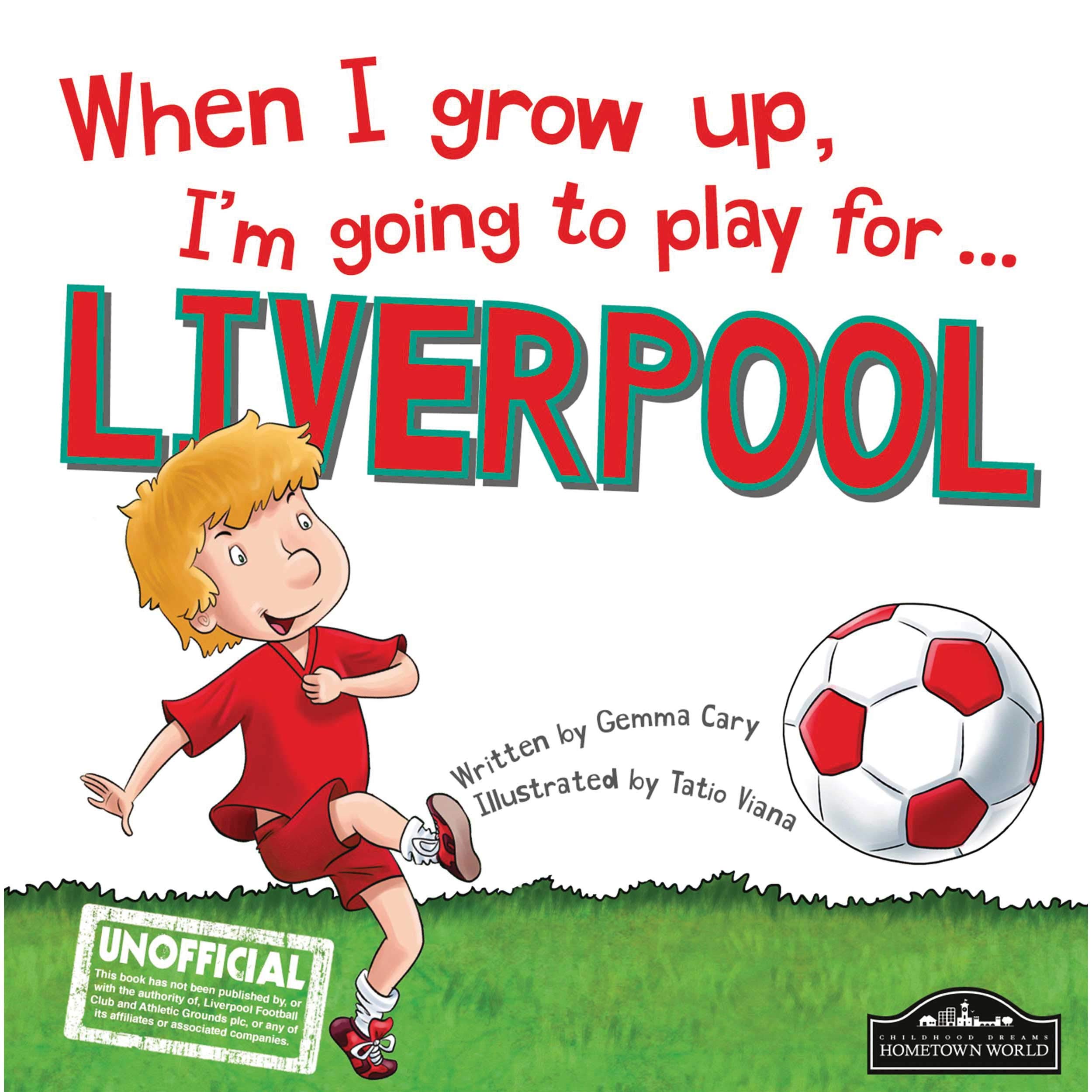 When I Grow Up, I'm Going to Play for Liverpool book