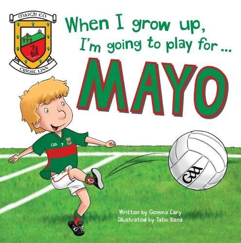 When I Grow Up, I'm Going to Play for Mayo book