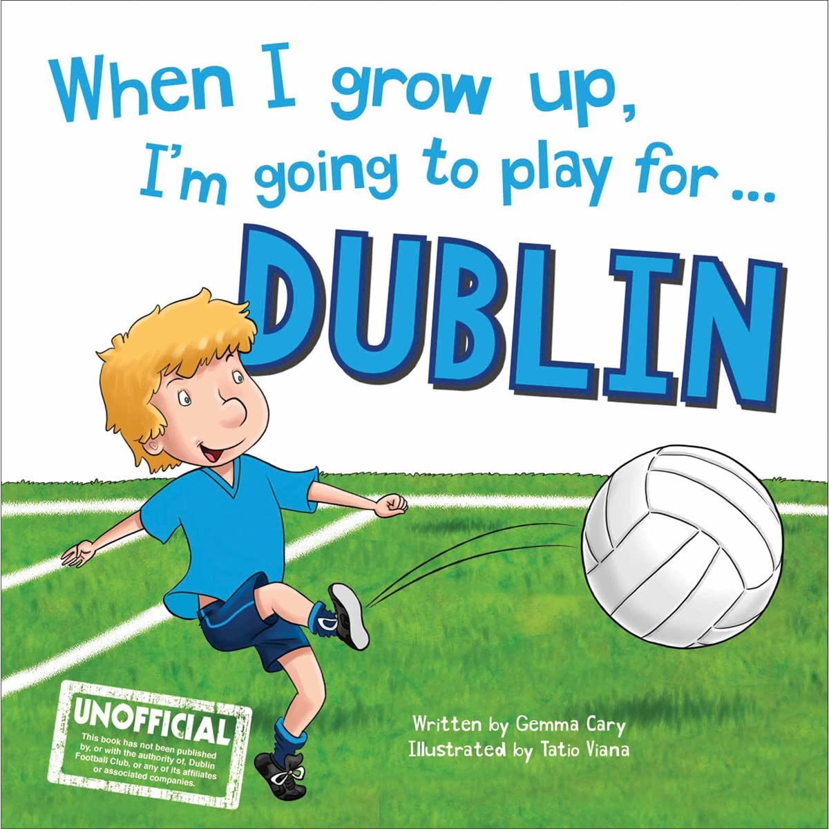 When I Grow Up, I'm Going to Play for Dublin book