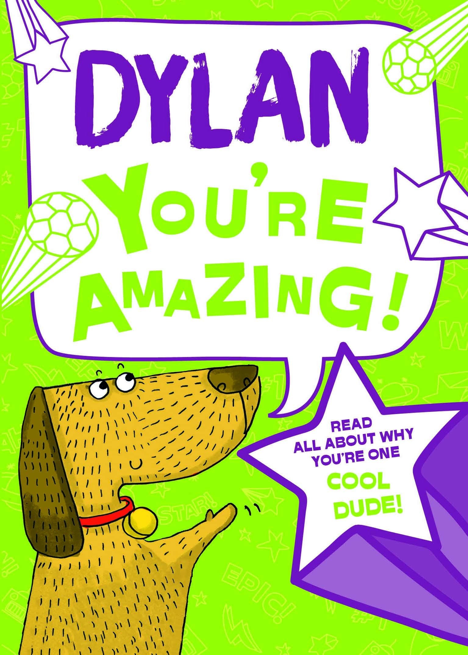 Dylan - You're Amazing!: Read All About Why You're One Cool Dude! Tiptoi & Games