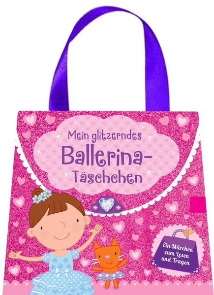 Mein glitzerndes Ballerina Täschchen: Ein Märchen zum Lesen und Tragen book