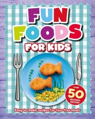 Fun Foods for Kids (Cutting-edge Cooking 2) Leisure, Home & Garden