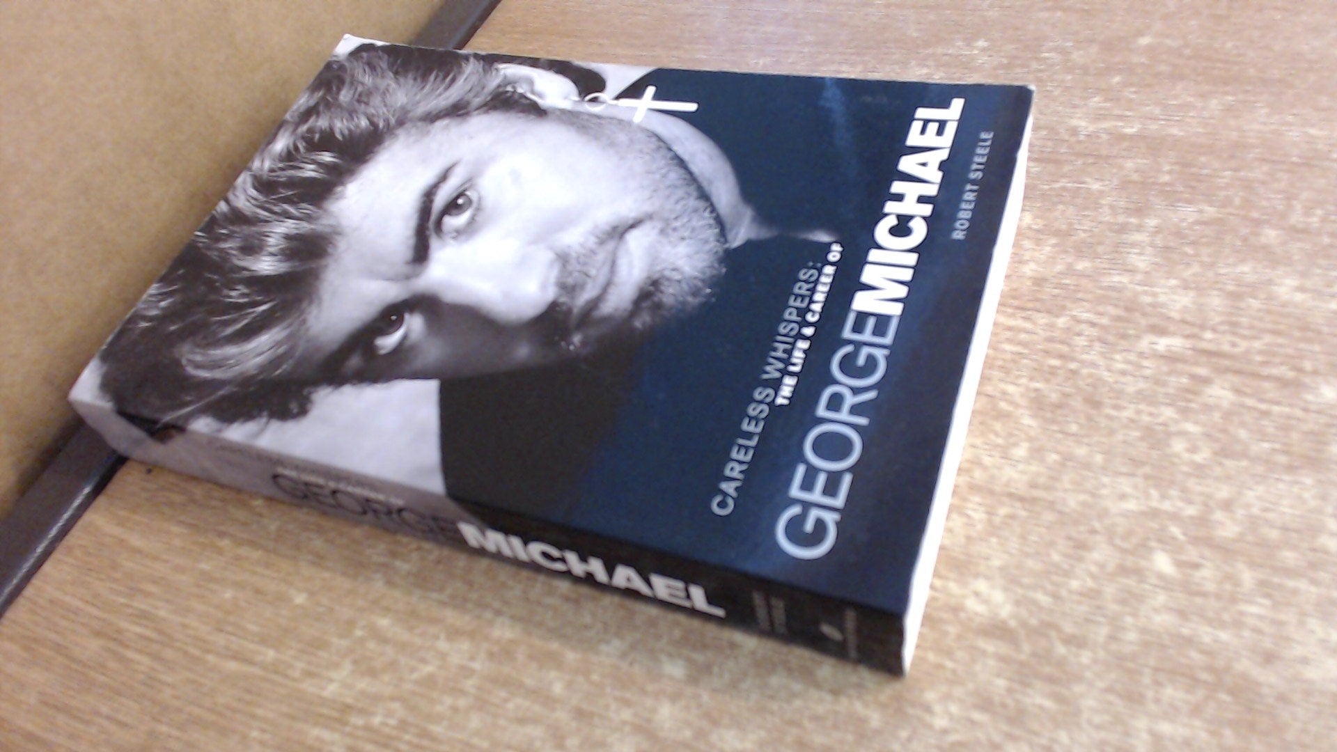 Careless Whispers: The Life and Career of George Michael Pop culture