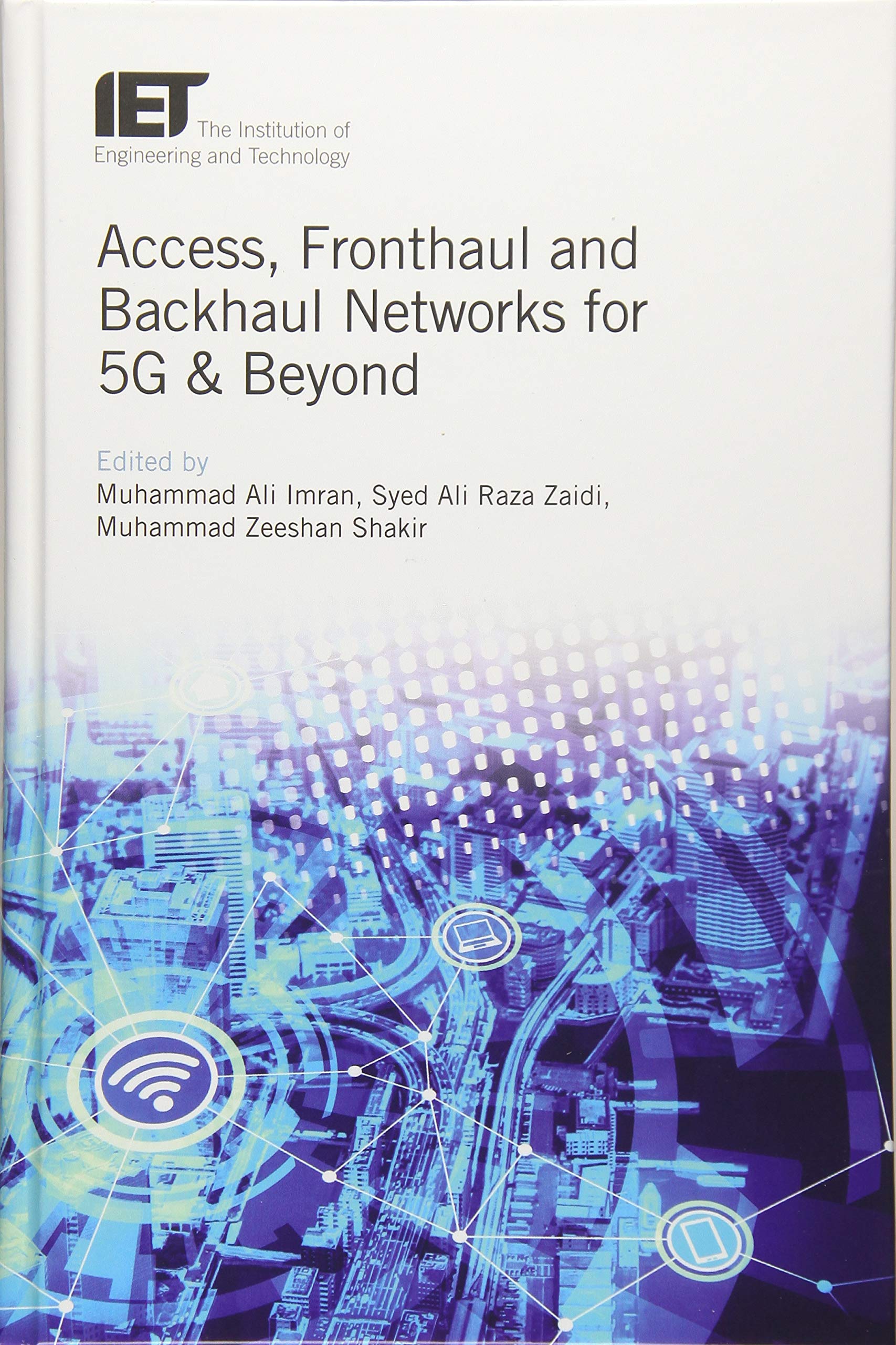 Access, Fronthaul and Backhaul Networks for 5G & Beyond (IET Telecommunications, 74, Band 74) Computer Science