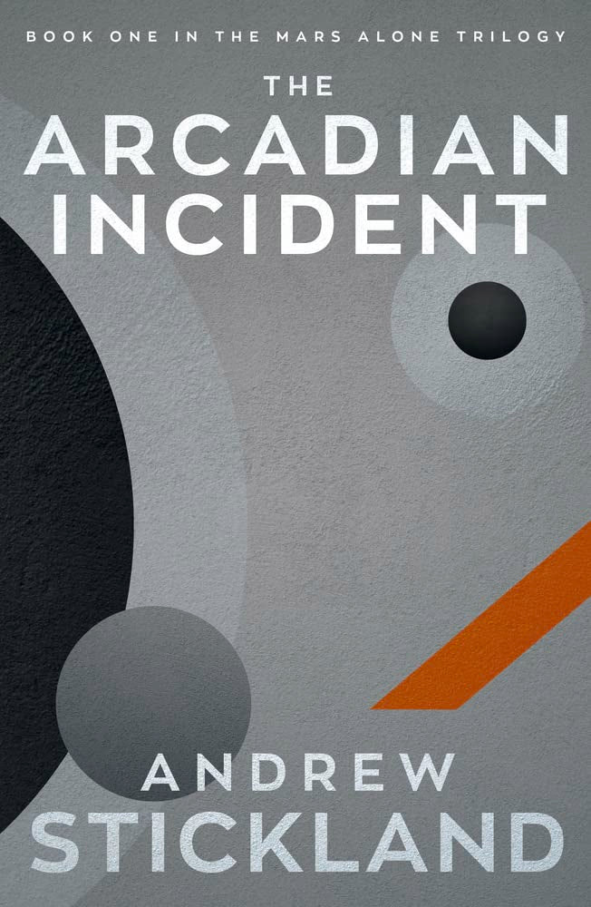 The Arcadian Incident: The Mars Alone Trilogy (Mars Alone Trilogy, 1, Band 1) Fantasy & Sci-Fi