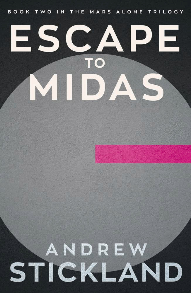 Escape to Midas: Book 2 of the Mars Alone Trilogy Volume 2 (Mars Alone Trilogy, 2, Band 2) Fiction