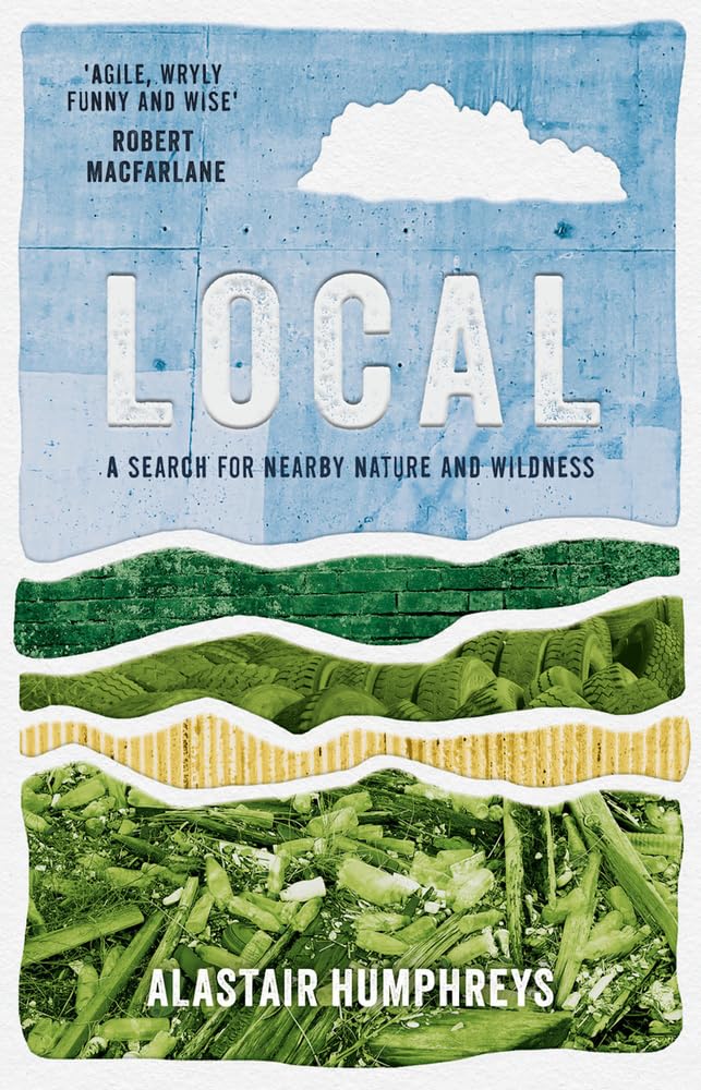 Local: A Search for Nearby Nature and Wildness Memories