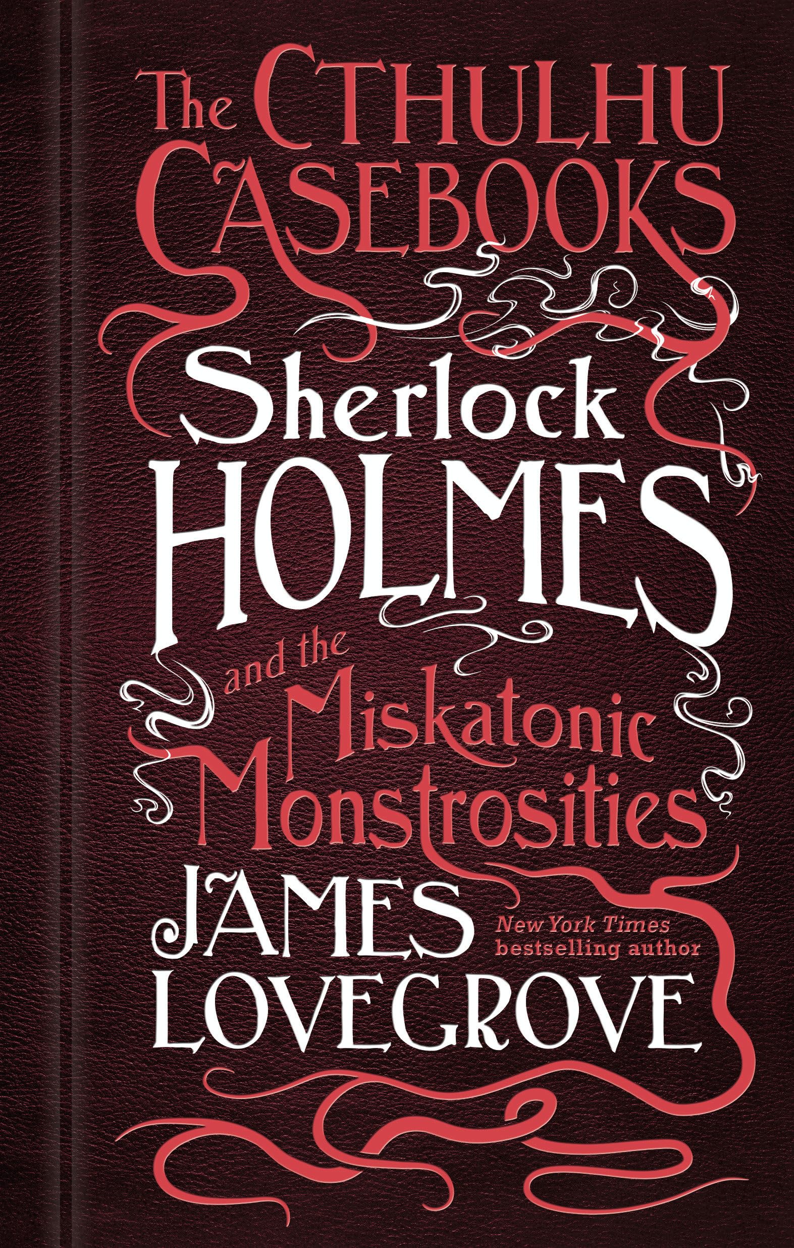 Sherlock Holmes and the Miskatonic Monstrosities Horror & Mystery