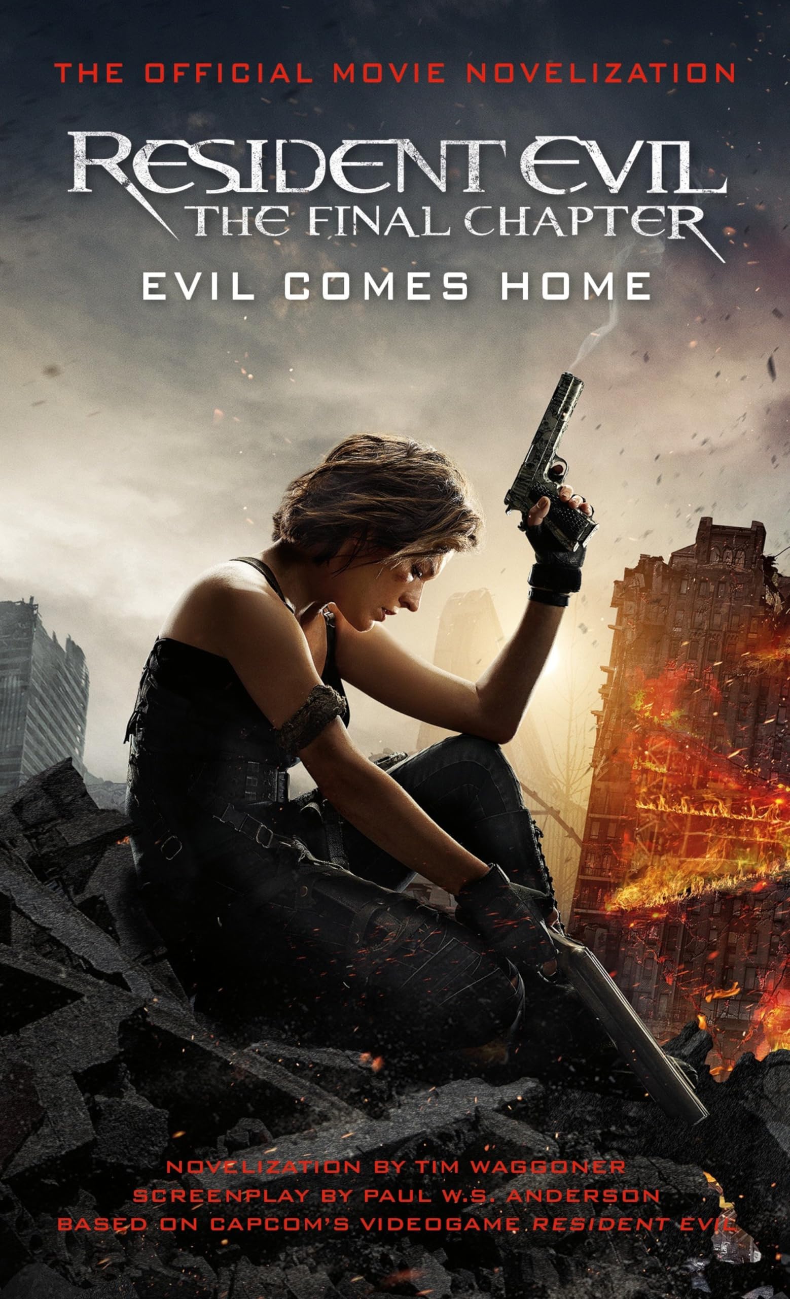 Resident Evil: The Final Chapter (the Official Movie Novelization): Evil Comes Home Action & Adventure