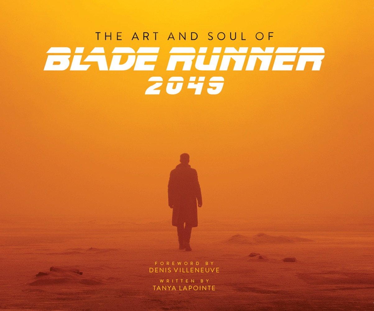 The Art and Soul of Blade Runner 2049 Film, Art & Culture