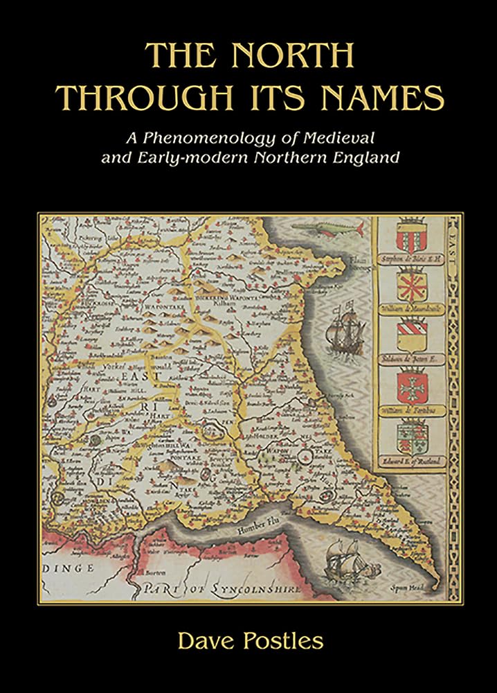 The North Through its Names: A Phenomenology of Medieval and Early-Modern Northern England (English Surnames Survey, Band 8) Social Sciences