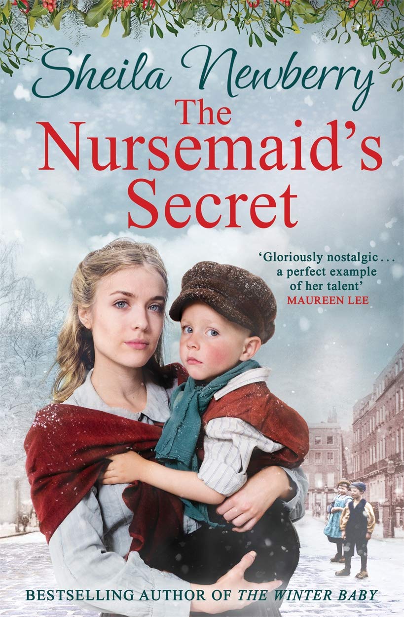 The Nursemaid's Secret: a heartwarming saga from the author of The Winter Baby: a heartwarming tale from the Queen of Family Saga Historical Fiction