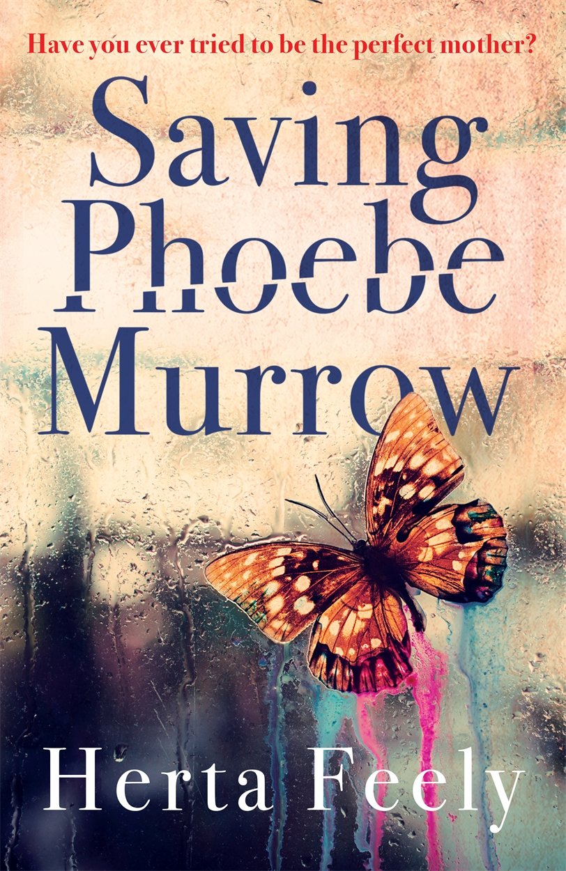 Saving Phoebe Murrow: Have you ever tried to be the perfect mother? Action & Adventure