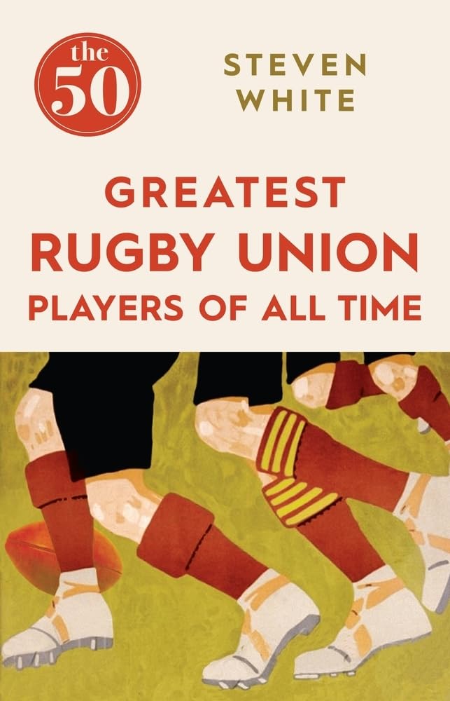 The 50 Greatest Rugby Union Players of All Time Sports