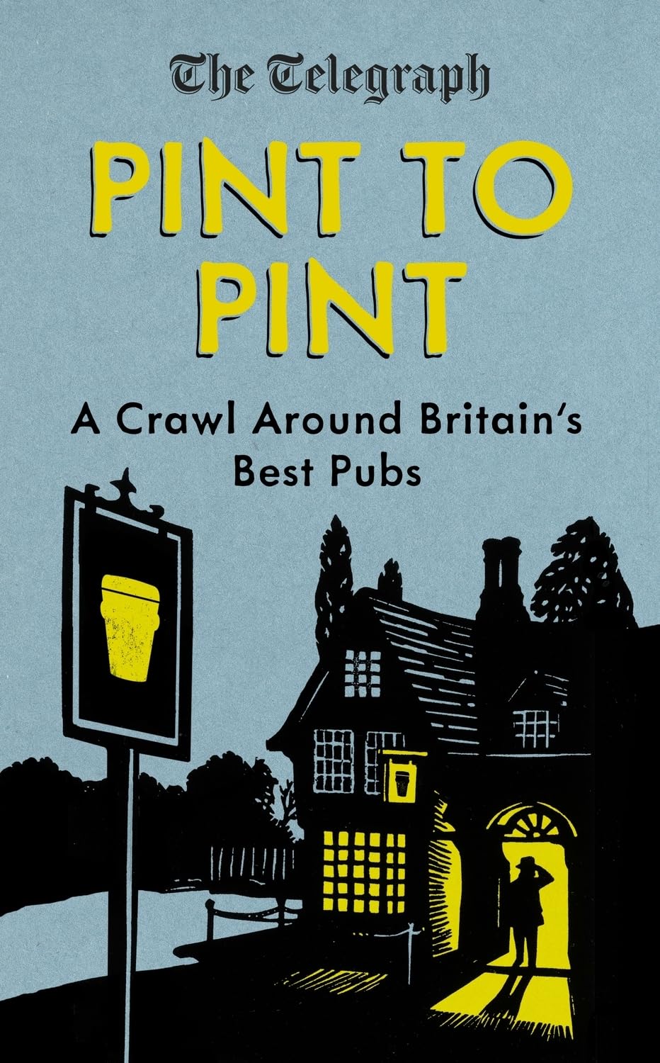 Pint to Pint: A Crawl Around Britain's Best Pubs Leisure, Home & Garden