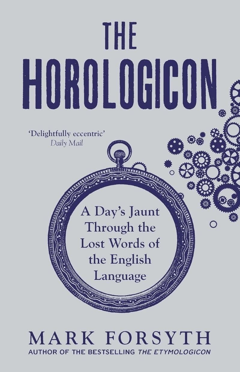 The Horologicon: A Day's Jaunt Through the Lost Words of the English Language Social Sciences