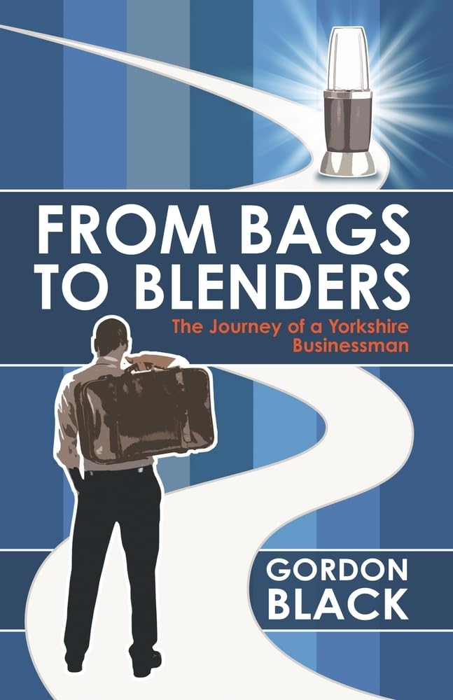 From Bags to Blenders: The Journey of a Yorkshire Businessman Politics & Society