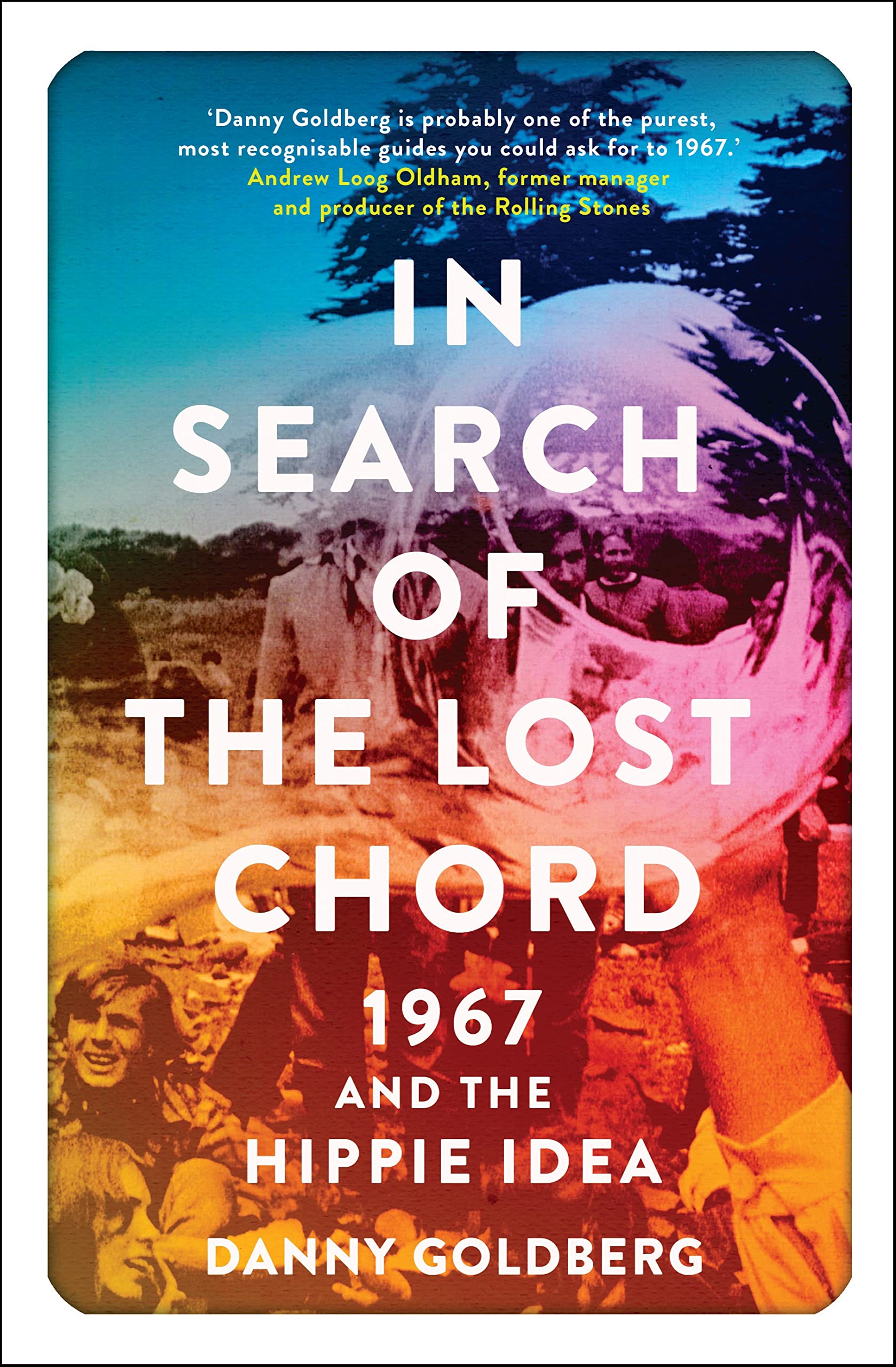 In Search of the Lost Chord: 1967 and the Hippie Idea Social Sciences