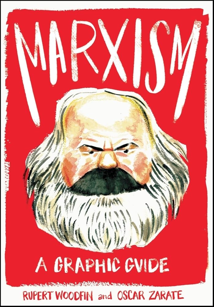 Marxism: A Graphic Guide: A Graphic Guide. Title first "Introducing Marxism" (Graphic Guides) Philosophy