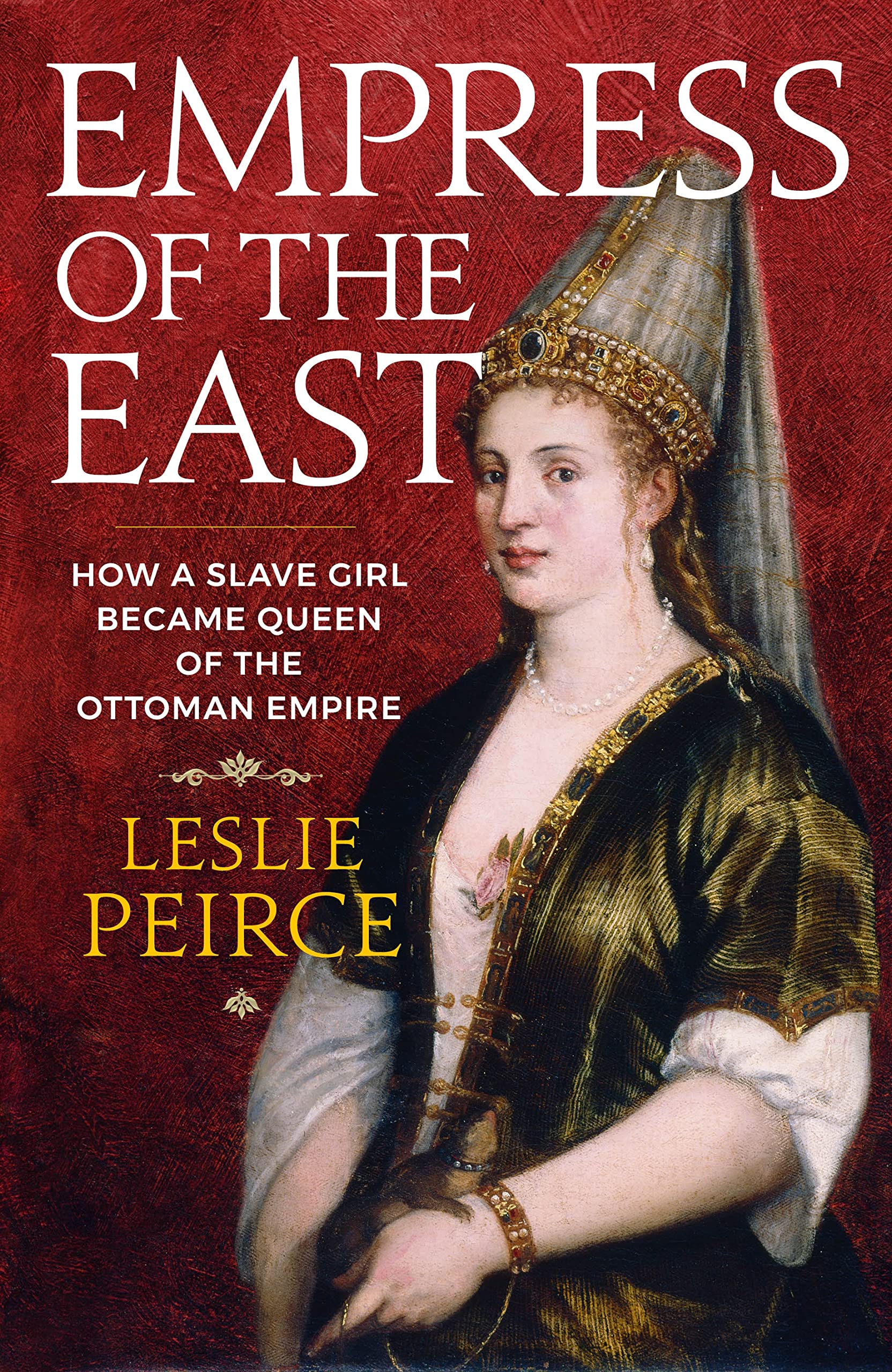 Peirce, L: Empress of the East Politics & Society