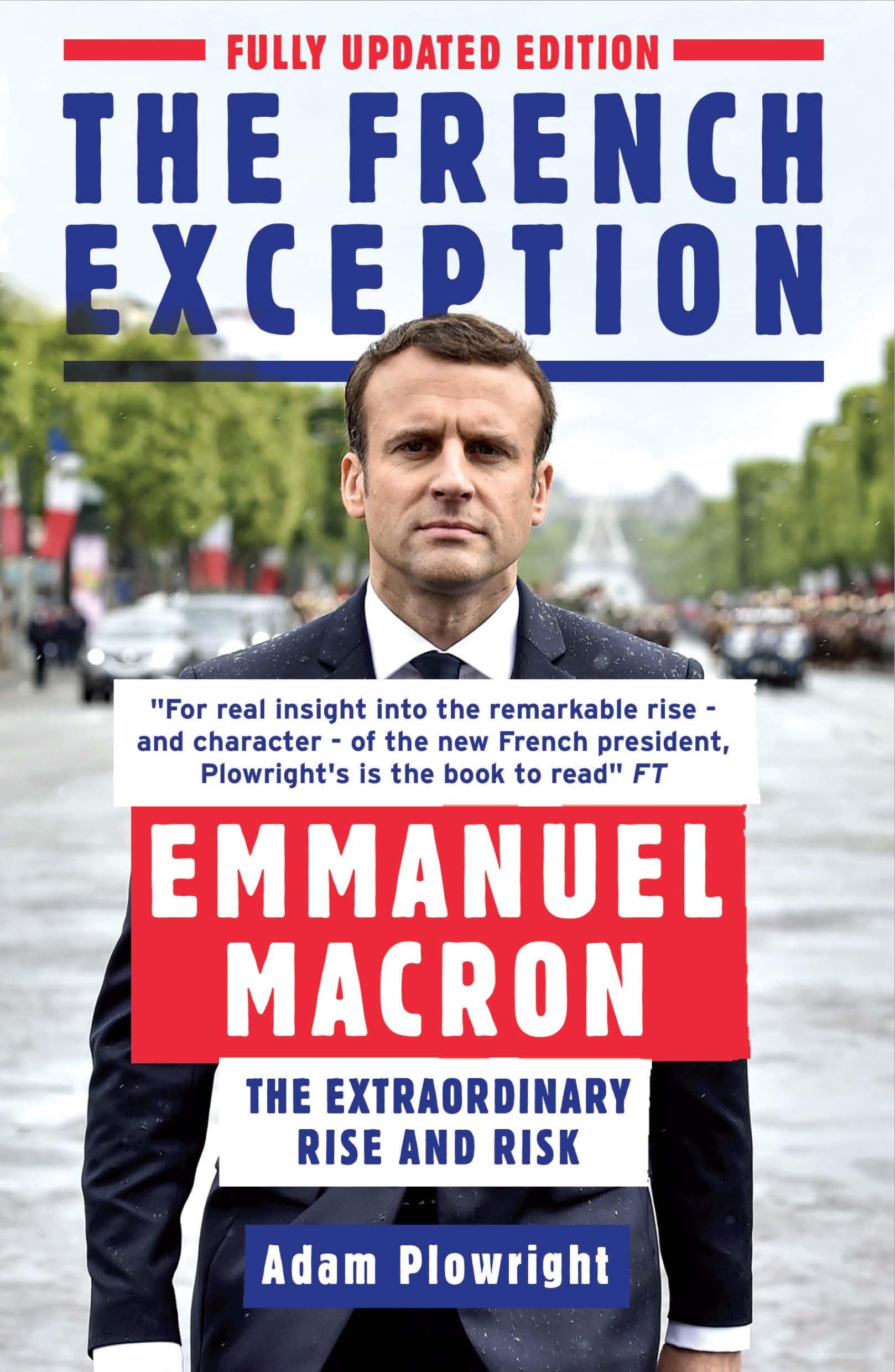 The French Exception: Emmanuel Macron: The Extraordinary Rise and Risk book