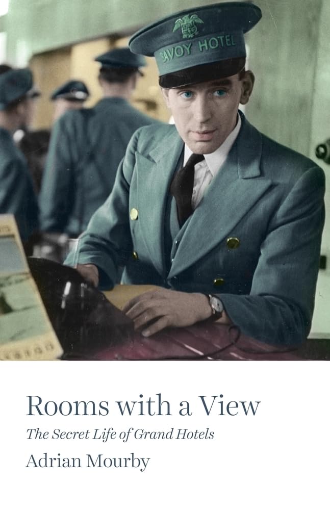 Rooms With a View: The Secret Life of Great Hotels book