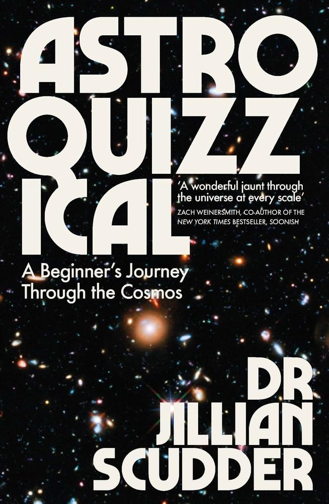 Astroquizzical: A Curious Journey Through Our Cosmic Family Tree: A Beginner's Journey Through The Cosmos Learning & Reference