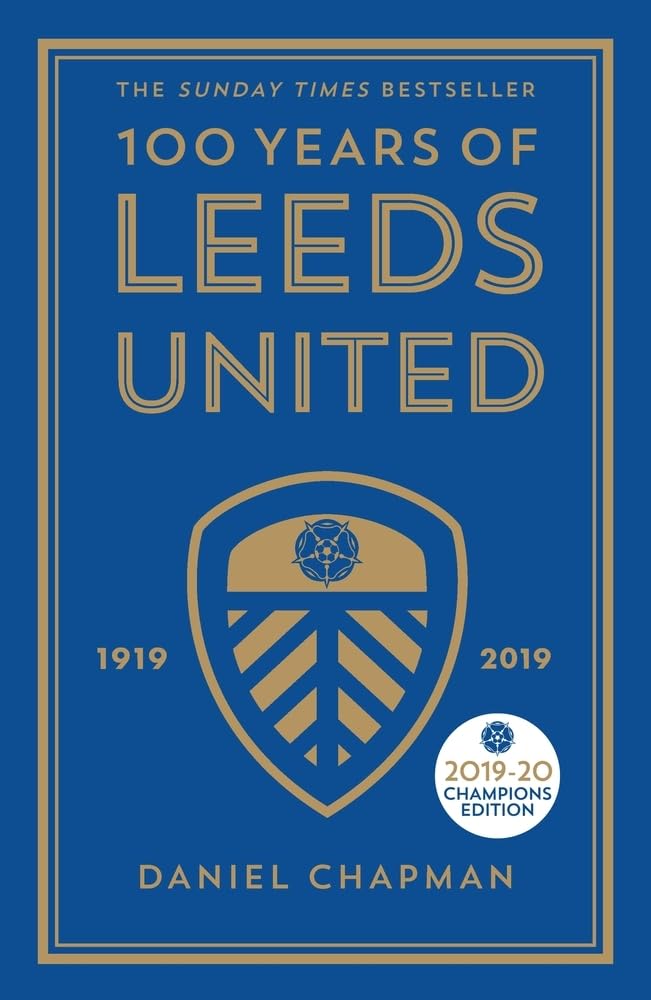 100 Years of Leeds United: 1919-2019 book