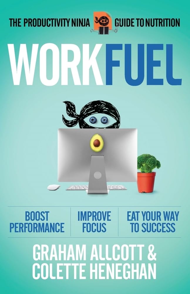 Work Fuel: The Productivity Ninja Guide to Nutrition Medicine