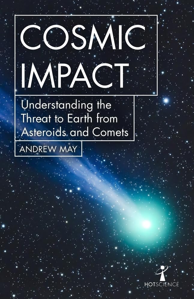Cosmic Impact: Understanding the Threat to Earth from Asteroids and Comets (Hot Science) Leisure, Home & Garden