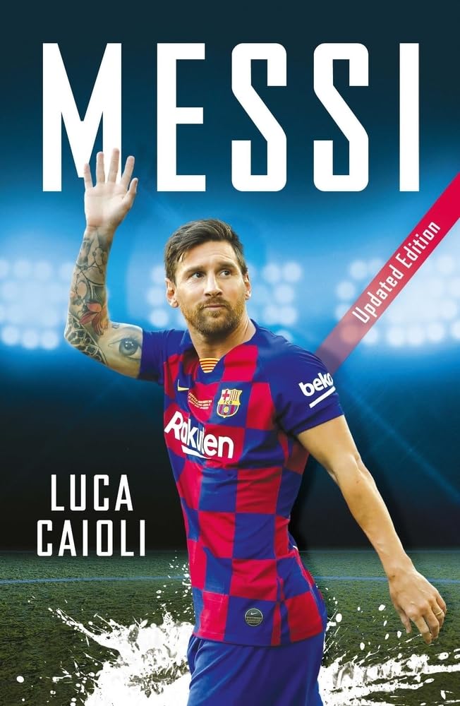 Messi: 2020 Edition (Luca Caioli, Band 44) Sports