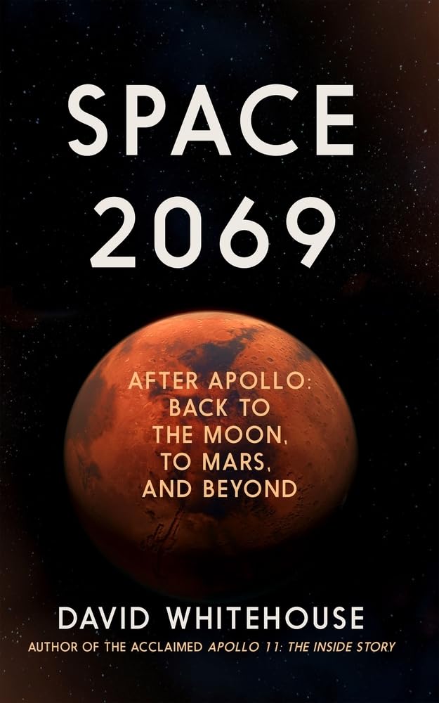 Space 2069: After Apollo: Back to the Moon, to Mars, and Beyond book