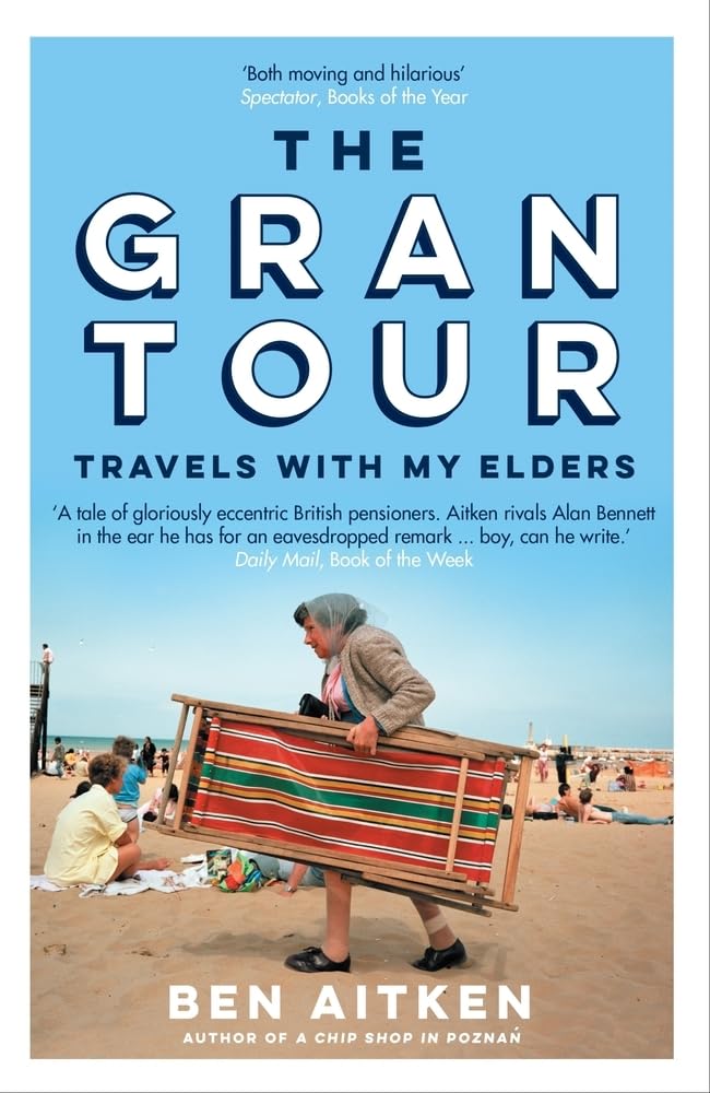 The Gran Tour: Travels With My Elders Social Sciences