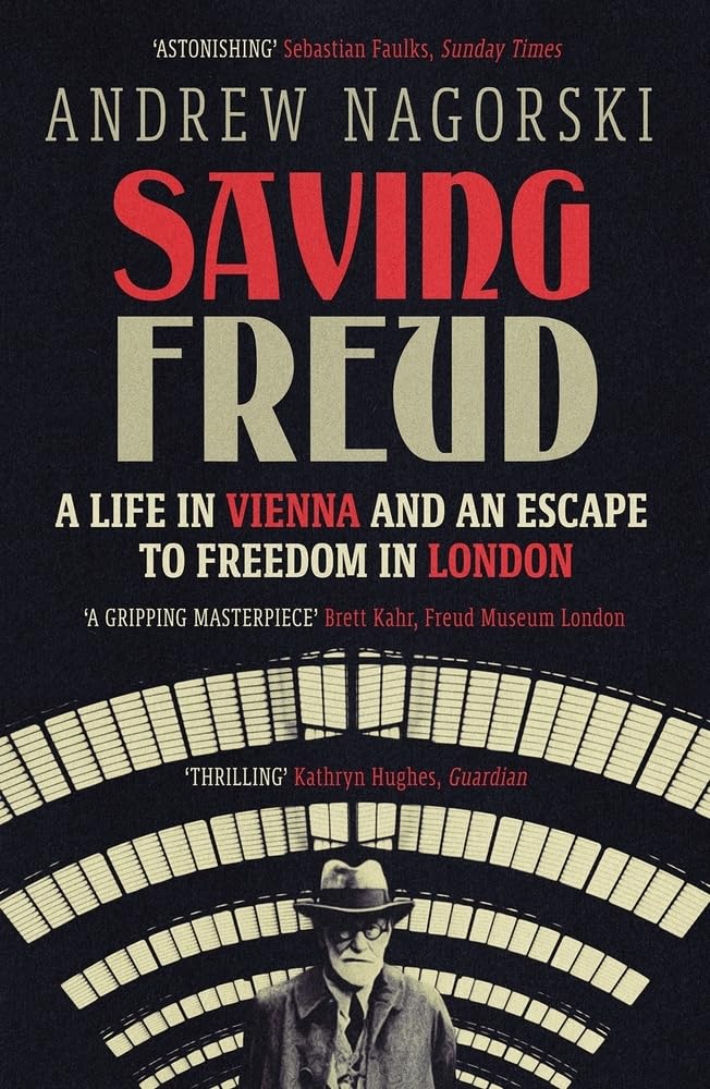 Saving Freud: A Life in Vienna and an Escape to Freedom in London Politics & Society
