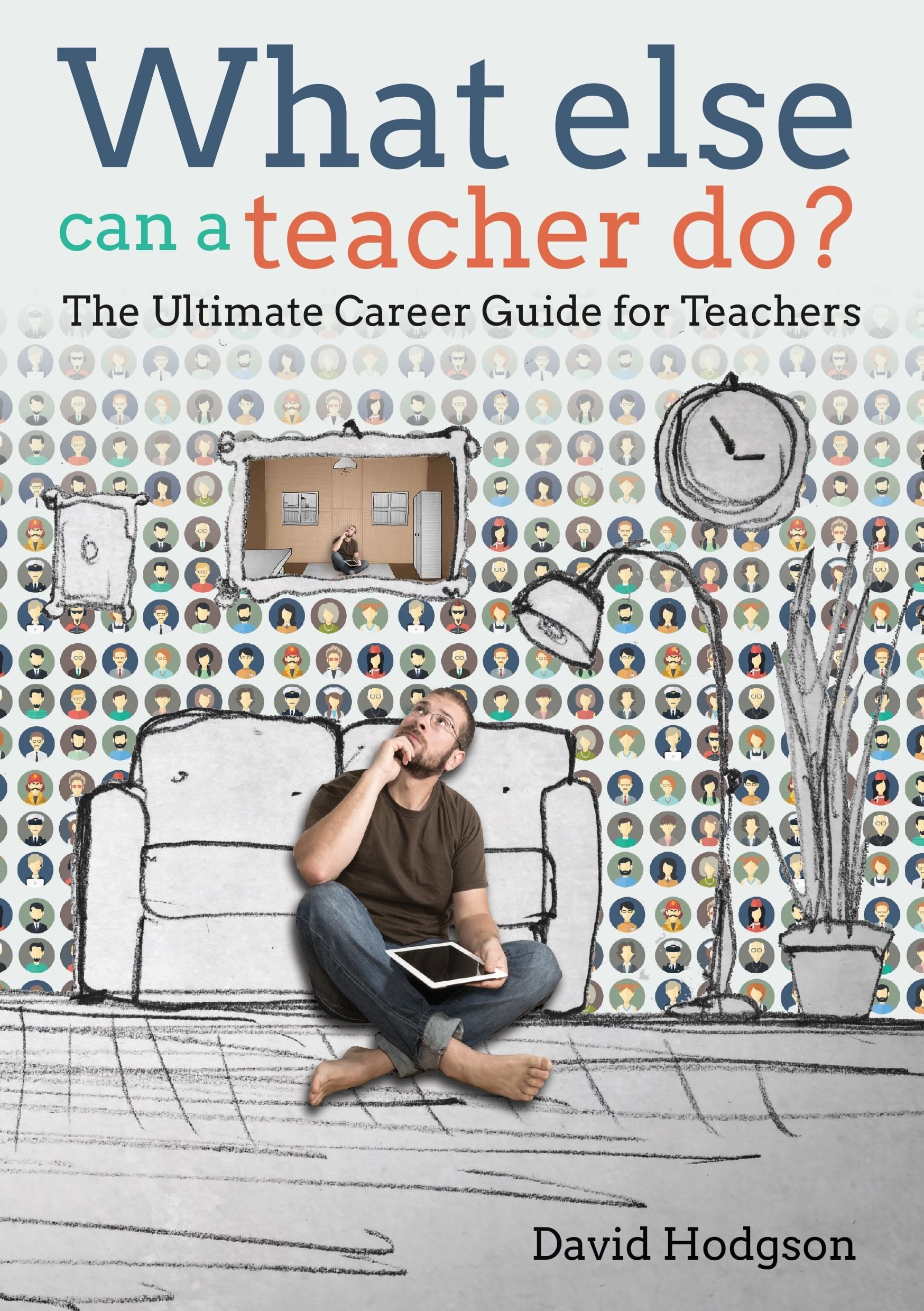 What Else Can a Teacher Do?: Review Your Career, Reduce Stress and Gain Control of Your Life Business, Finance & Career