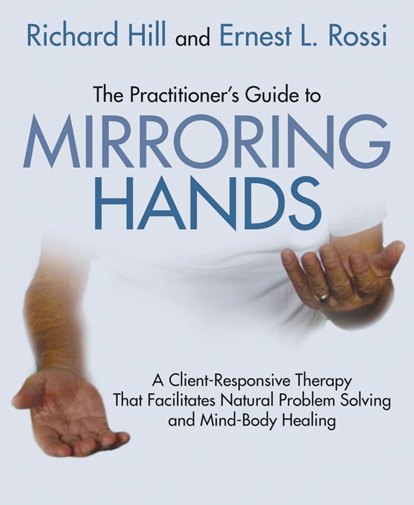 Product Image: The practitioner's guide to mirroring hands: A Client-Responsive Therapy That Facilitates Natural Problem-Solving and Mind-Body Healing