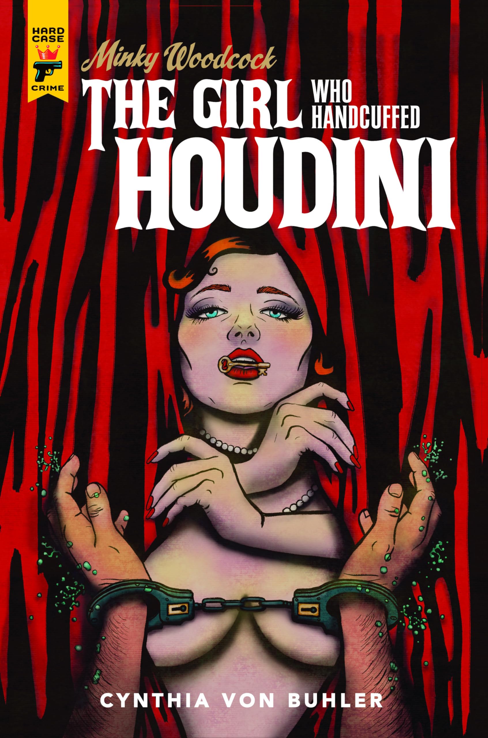 Minky Woodcock: The Girl Who Handcuffed Houdini book