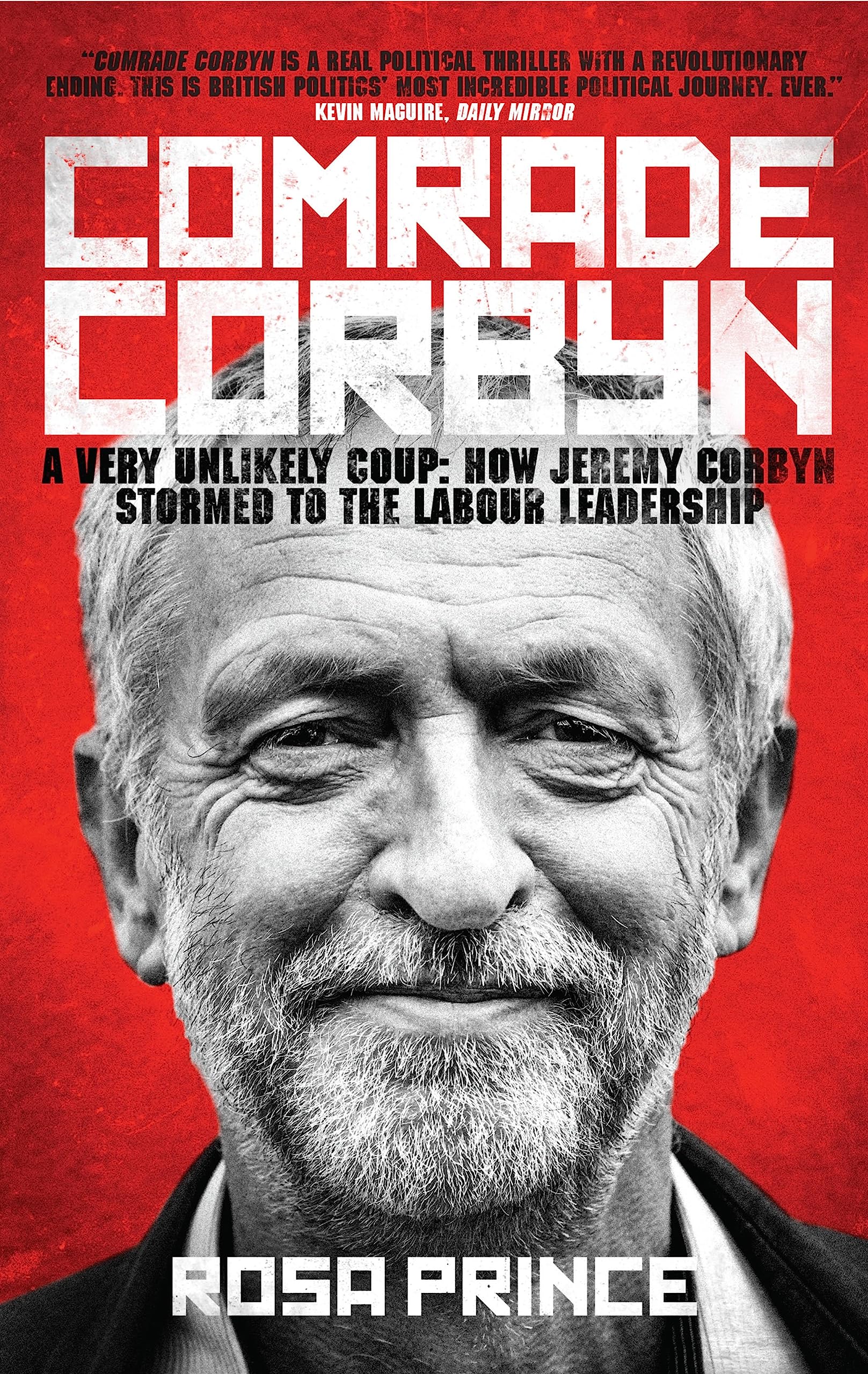 Comrade Corbyn: A Very Unlikely Coup: How Jeremy Corbyn Stormed to the Labour Leadership Law