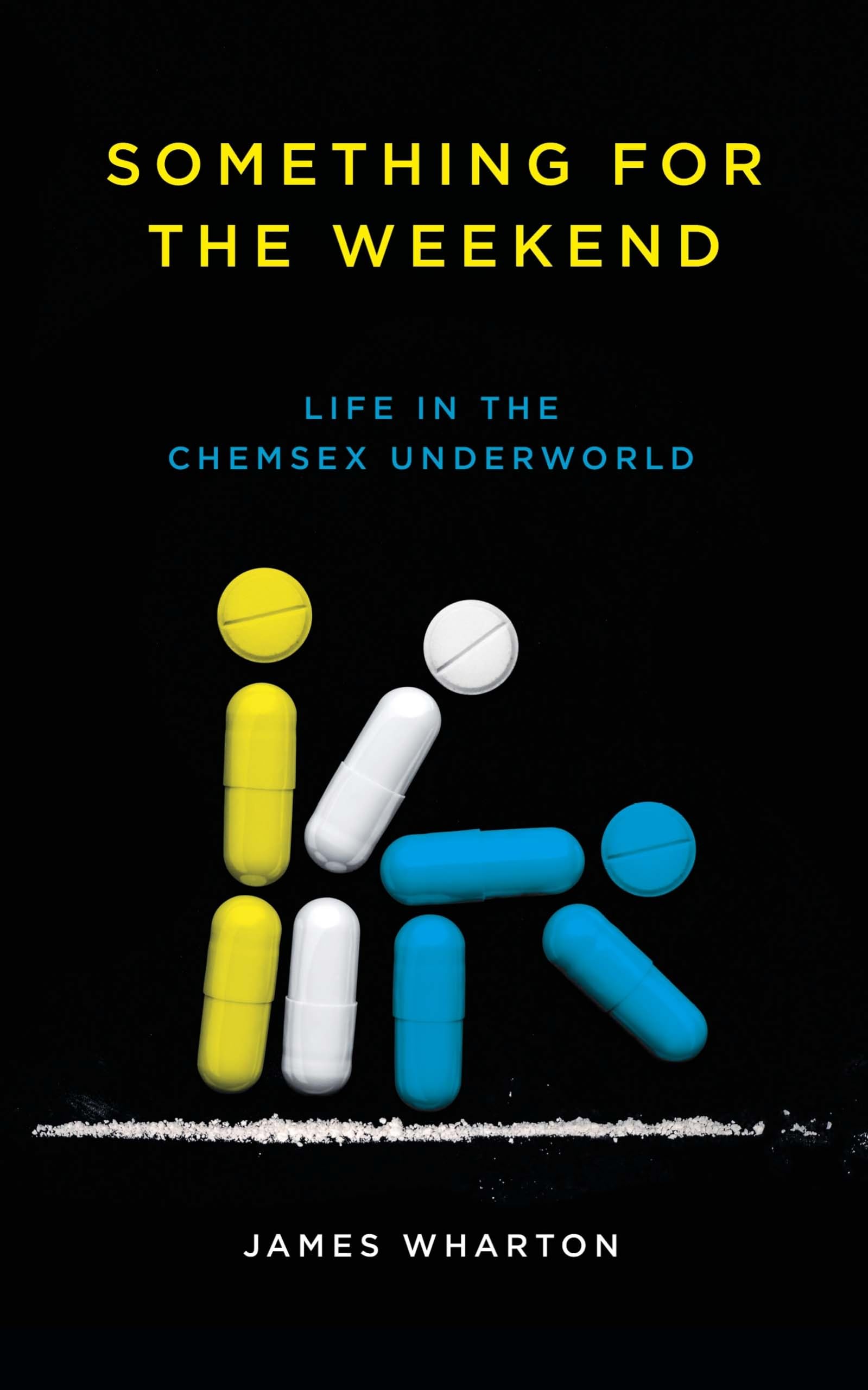 Something for the Weekend: Life in the Chemsex Underworld Books