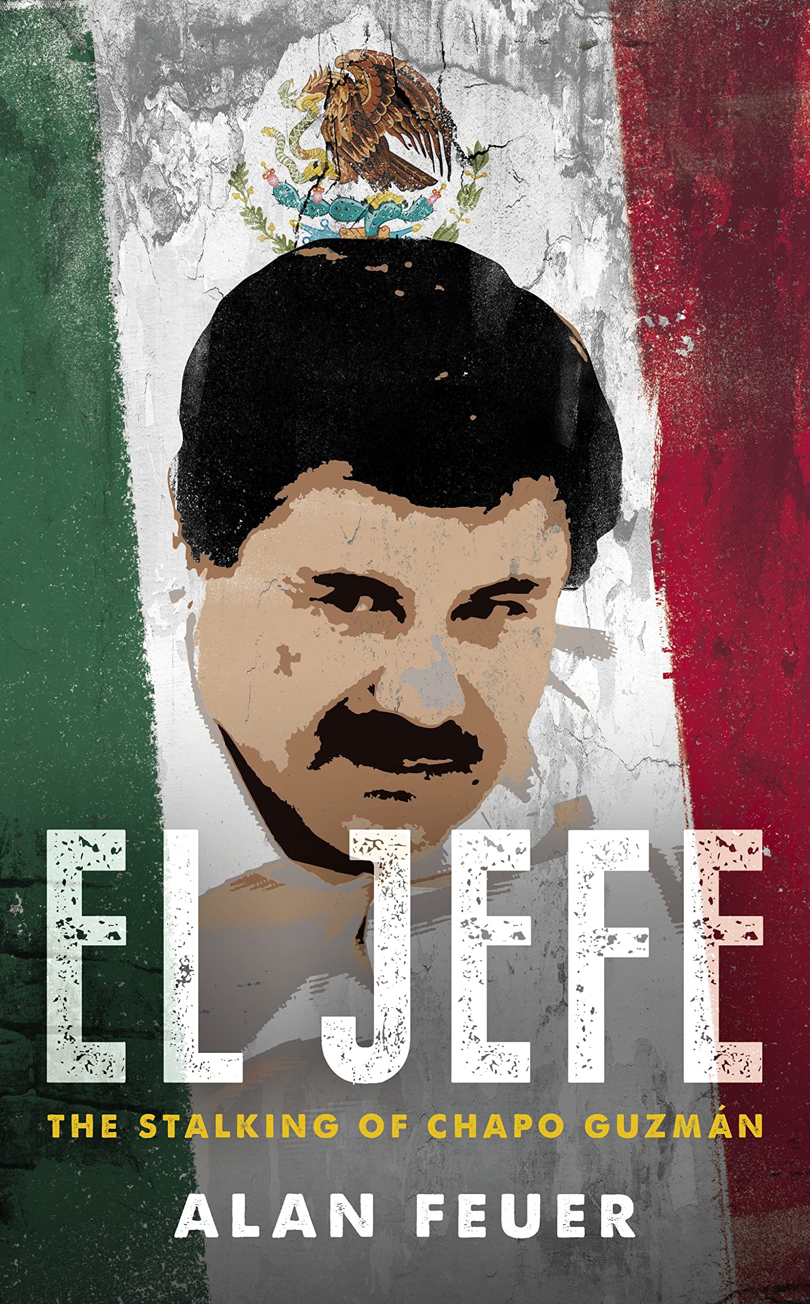 El Jefe: The Stalking of Chapo Guzmán Law