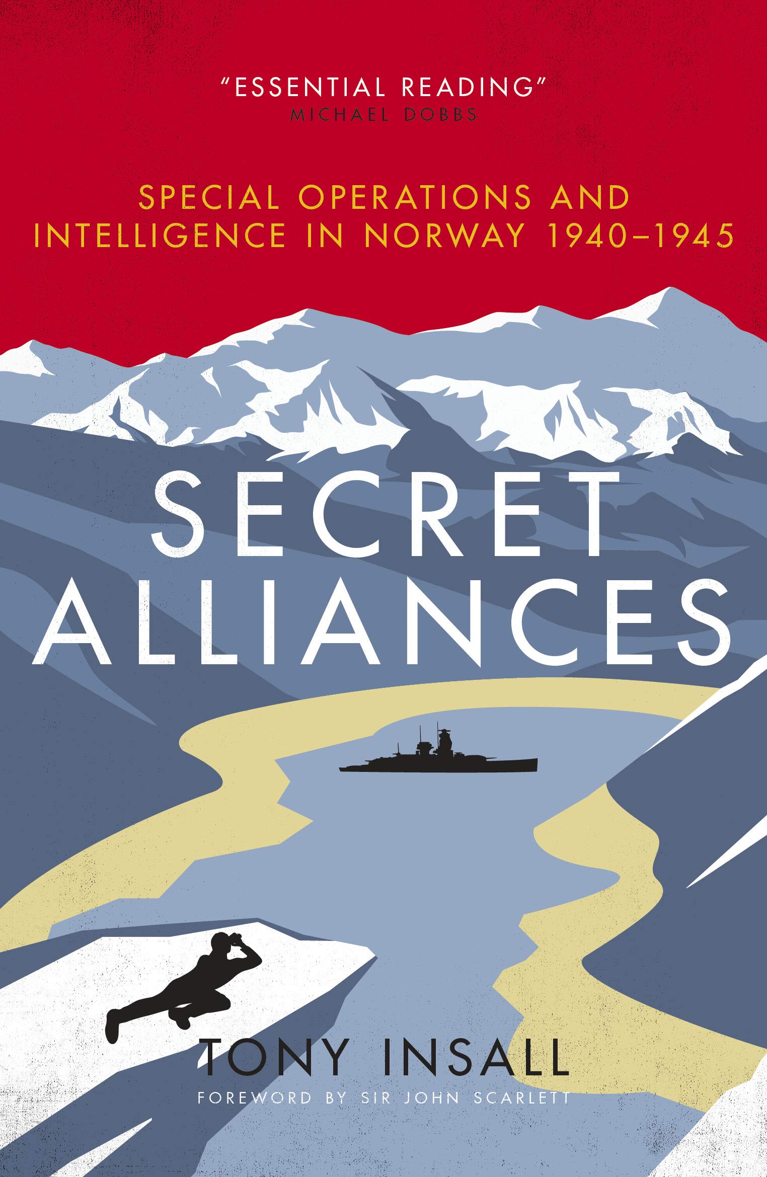 Secret Alliances: Special Operations and Intelligence in Norway 1940-1945 Politics & History